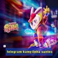 telegram kamylinha santos